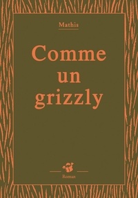 Jean-Marc Mathis - Comme un grizzly.