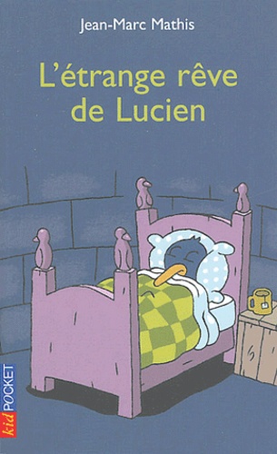 Jean-Marc Mathis - L'étrange rêve de Lucien.