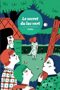 Jean-Marc Mathis - Le secret du lac vert.
