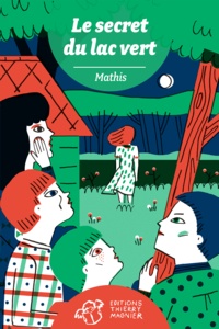 Jean-Marc Mathis - Le secret du lac vert.