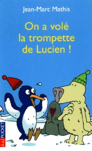 Jean-Marc Mathis - On A Vole La Trompette De Lucien !.