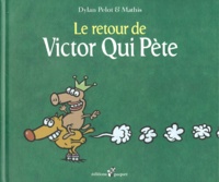 Jean-Marc Mathis et Dylan Pelot - Victor qui pète Tome 2 : Le retour de Victor Qui Pète.