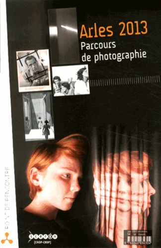 Jean-Marc Merriaux - Arles 2013 - Parcours de photographie.