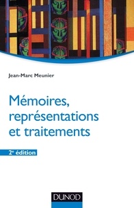 Jean-Marc Meunier - Mémoires, représentations et traitements - 2e éd..