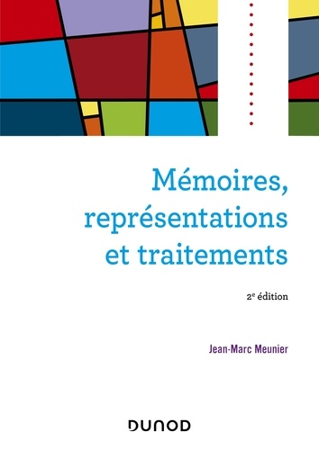 Jean-Marc Meunier - Mémoires, représentations et traitements - 2e éd..