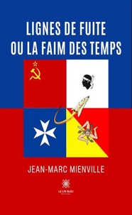 Lignes de fuite - ou La faim des temps