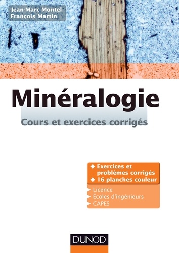 Jean-Marc Montel et François Martin - Minéralogie - Cours et exercices corrigés.