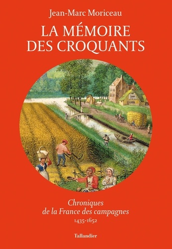 La mémoire des croquants. Chroniques de la France des campagnes 1435-1652