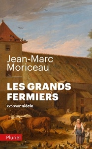 Jean-Marc Moriceau - Les grands fermiers.