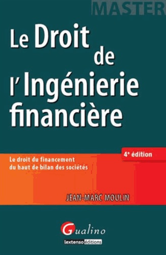 Jean-Marc Moulin - Le droit de l'ingénierie financière.