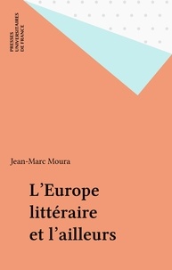 Jean-Marc Moura - L'Europe littéraire et l'ailleurs.