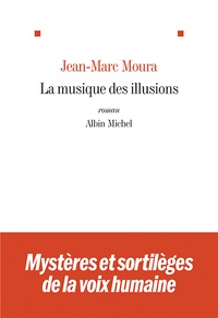 Jean-Marc Moura - La musique des illusions.