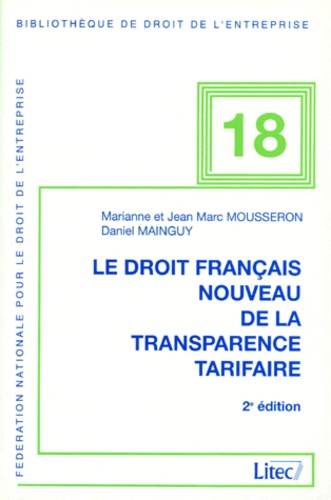 Jean-Marc Mousseron et Daniel Maingy - Conditions générales, factures. Le droit français nouveau de la transparence tarifaire - 2ème édition 1998.