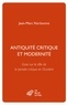 Jean-Marc Narbonne - Antiquité critique et modernité - Essai sur le rôle de la pensée critique en Occident.
