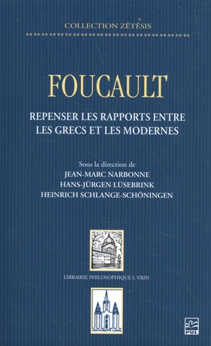 Foucault. Repenser les rapports entre les Grecs et les Modernes