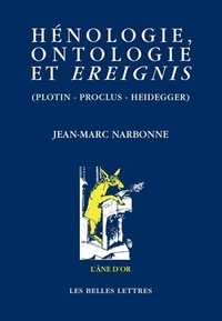 Jean-Marc Narbonne - Hénologie, ontologie et ereignis (Plotin, Proclus, Heidegger).