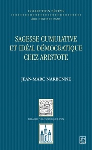Jean-Marc Narbonne - Sagesse cumulative et idéal démocratique chez Aristote.