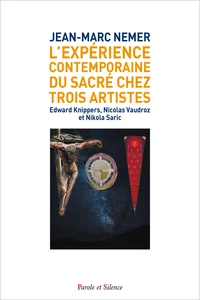 L'expérience contemporaine du sacré chez trois artistes