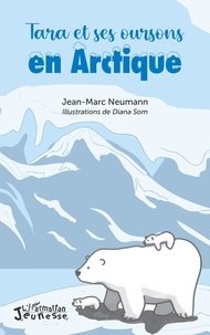 Jean-Marc Neumann - Tara et ses oursons en Arctique.