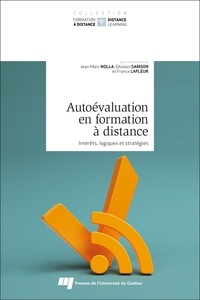 Jean-Marc Nollan et Ghislain Samson - Autoévaluation en formation à distance - Intérêts, logiques et stratégies.