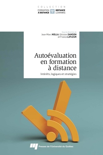 Jean-Marc Nollan et Ghislain Samson - Autoévaluation en formation à distance - Intérêts, logiques et stratégies.