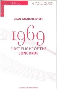 Jean-Marc Olivier - 1969 - First Flight of the Concorde.