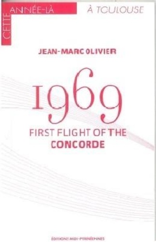 Jean-Marc Olivier - 1969 - First Flight of the Concorde.