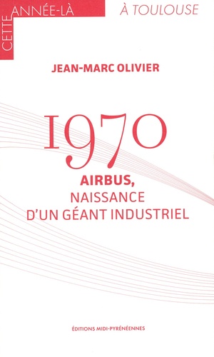 1970 - Airbus, naissance d'un géant industriel
