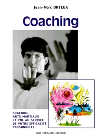 Coaching. Arts Martiaux Et Pnl Au Service De Votre Efficacite Personnell