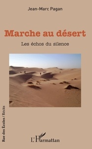 Jean-Marc Pagan - Marche au désert - Les échos du silence.