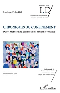 Jean-Marc Paragot - Chroniques du confinement - Du soi professionnel confiné au soi personnel continué.