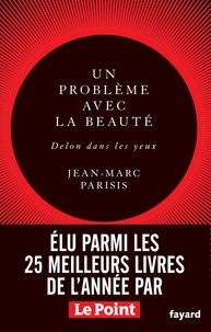 Jean-Marc Parisis - Un problème avec la beauté - Delon dans les yeux.