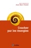Jean-Marc Parizet - Coacher par les énergies - La voie directe de l'accompagnement relationnel.