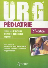 Jean-Marc Pécontal et Rachid Dekkak - Urg' Pédiatrie - Toutes les situations d'urgence pédiatrique en poche !.