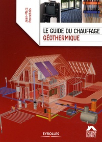 Jean-Marc Percebois - Le guide du chauffage géothermique.