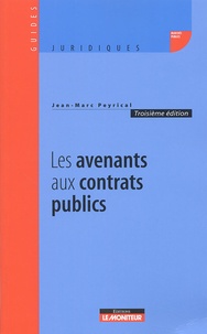 Les avenants aux contrats publics de Jean-Marc Peyrical - Livre - Decitre