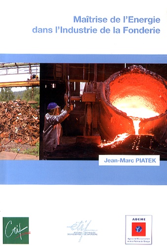 Jean-Marc Piatek - Maîtrise de l'énergie dans l'industrie de la fonderie.