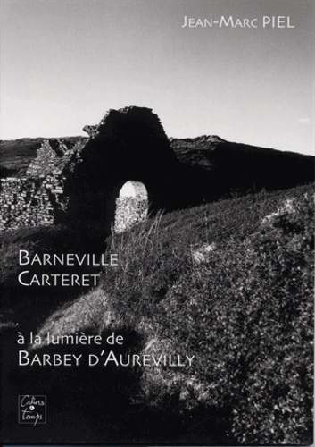 Jean-Marc Piel - Barneville-Carteret - A la lumière de Barbey d'Aurevilly.