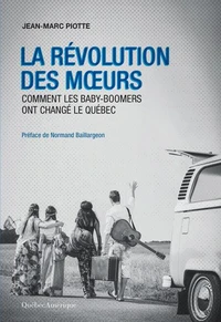 La revolution des moeurs : comment les baby-boomers ont change le