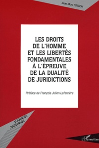 Jean-Marc Poisson et François Julien-Labruyère - Les droits de l'homme et les libertés fondamentales à l'épreuve de la dualité de juridictions.