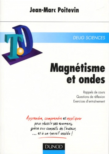Jean-Marc Poitevin - Magnetisme Et Ondes Deug Sciences. Rappels De Cours, Questions De Reflexion, Exercices D'Entrainement.