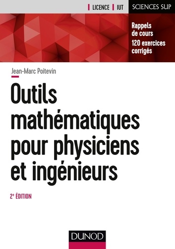 Jean-Marc Poitevin - Outils mathématiques pour physiciens et ingénieurs - Rappels de cours et exercices corrigés.