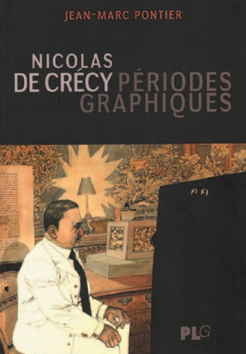 Jean-Marc Pontier - Nicolas de Crécy - Périodes graphiques.
