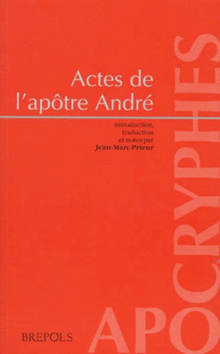 Jean-Marc Prieur - Actes de l'apôtre André.