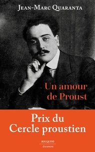 Jean-Marc Quaranta - Un amour de Proust - Alfred Agostinelli (1888-1914).