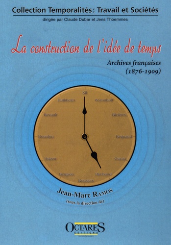 Jean-Marc Ramos - La construction de l'idée de temps - Archives françaises (1876-1909).