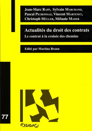 Jean-Marc Rapp et Sylvain Marchand - Actualités du droit des contrats - Le contrat à la croisée des chemins.