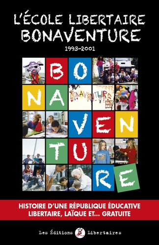 L'école libertaire Bonaventure (1993-2001). Histoire d'une république éducative libertaire, laïque et... gratuite