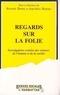 Jean-Marc Rennes et Bernard Doray - Regards sur la folie - Investigations croisées des sciences de l'homme et de la société, [colloque, mars 1988.
