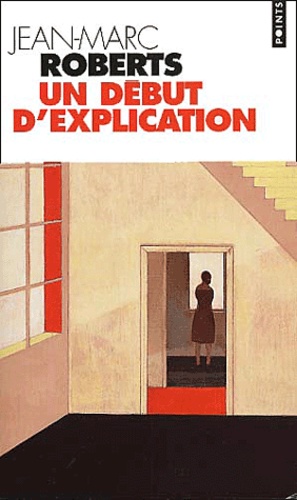 Jean-Marc Roberts - Un Debut D'Explication.